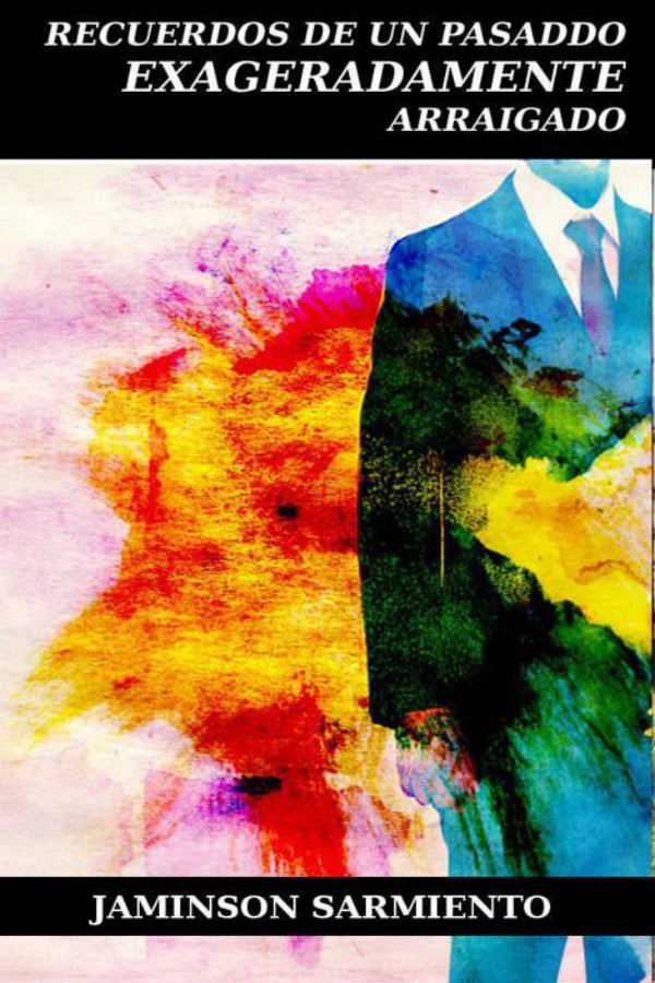 Recuerdos de un pasado exageradamente arraigado