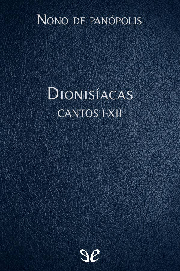 Dionisíacas Cantos I-XII