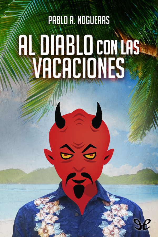 Al diablo con las vacaciones