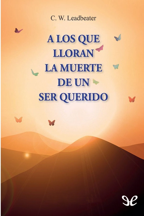 A los que lloran la muerte de un Ser querido