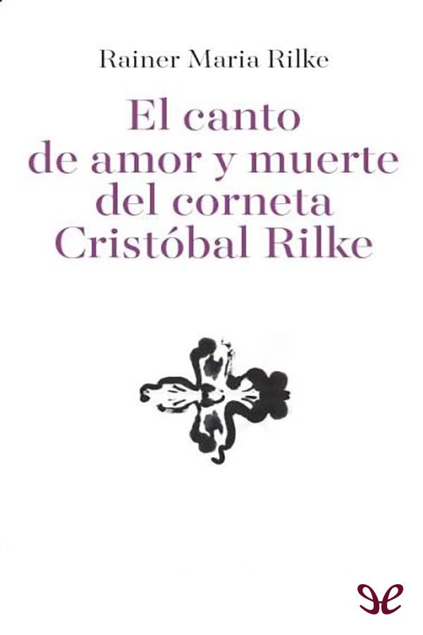 El canto de amor y muerte del corneta Cristóbal Rilke