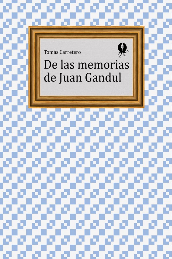 De las memorias de Juan Gandul