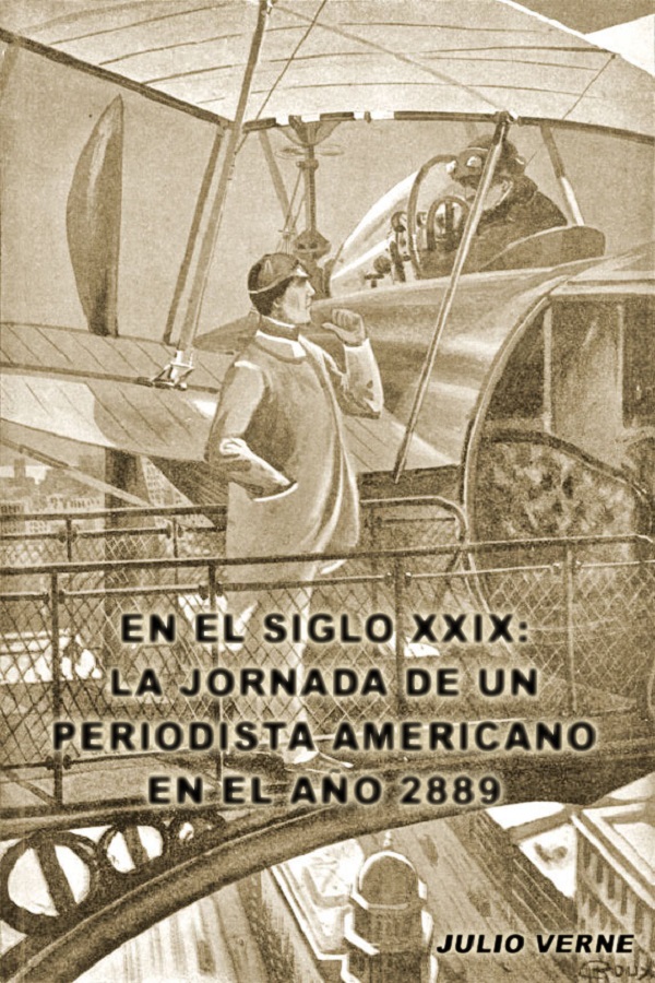 En el siglo XXIX: La jornada de un periodista americano en el año 2889
