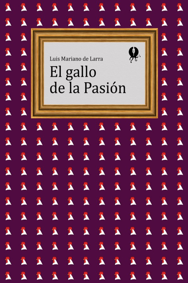 El gallo de la Pasión