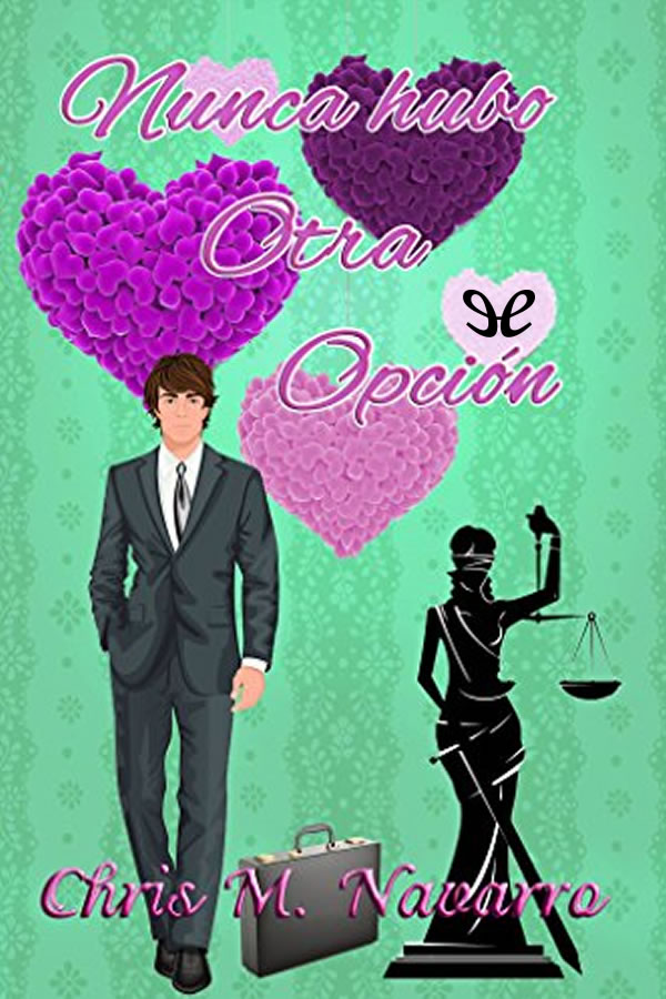 Nunca hubo otra opción