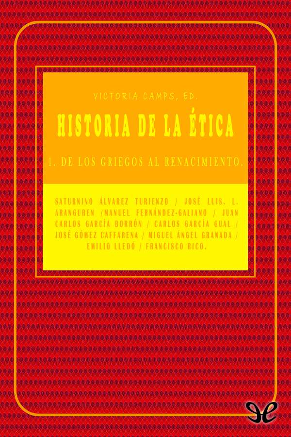 Historia de la Etica I - De los griegos al Renacimiento