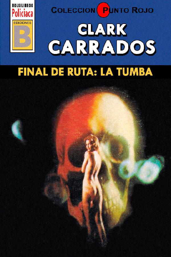 Final de ruta: la tumba (3ª Ed.)