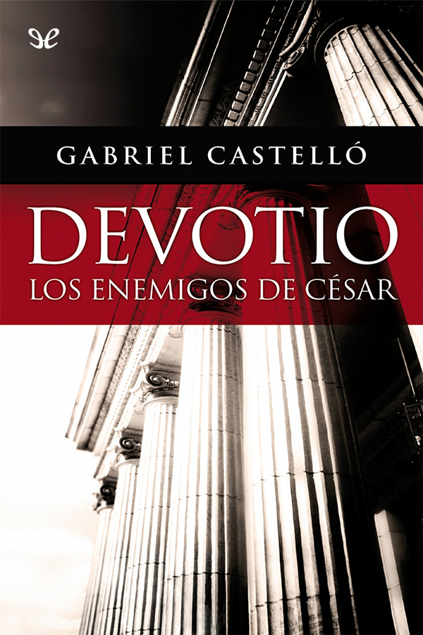 Devotio. Los Enemigos de César