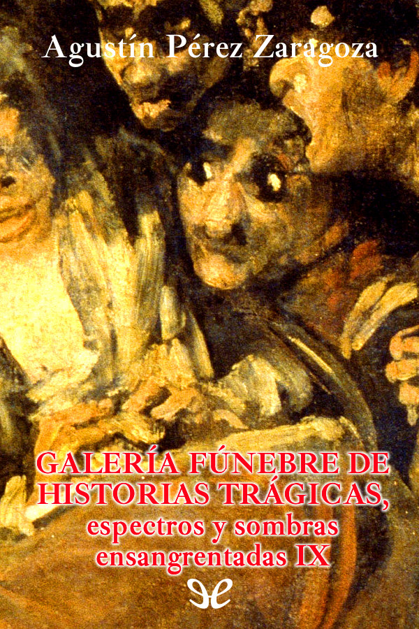 Galería fúnebre de historias trágicas, espectros y sombras ensangrentadas IX