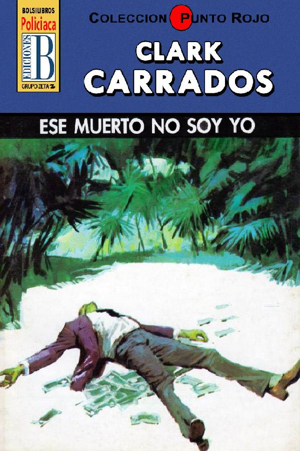 Ese muerto no soy yo (2ª Ed.)