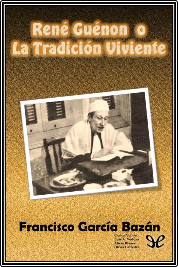 René Guénon o la Tradición Viviente