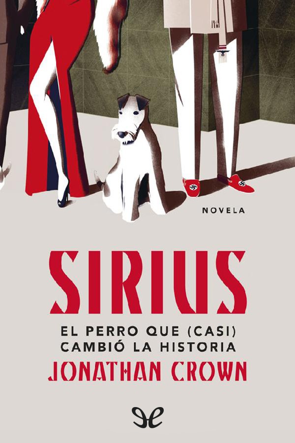 Sirius: El perro que (casi) cambió la Historia