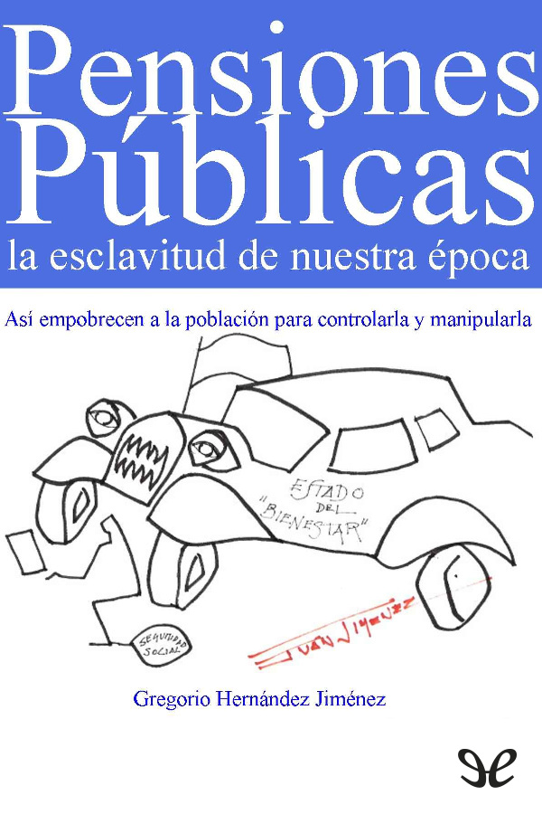 Pensiones públicas, la esclavitud de nuestra época