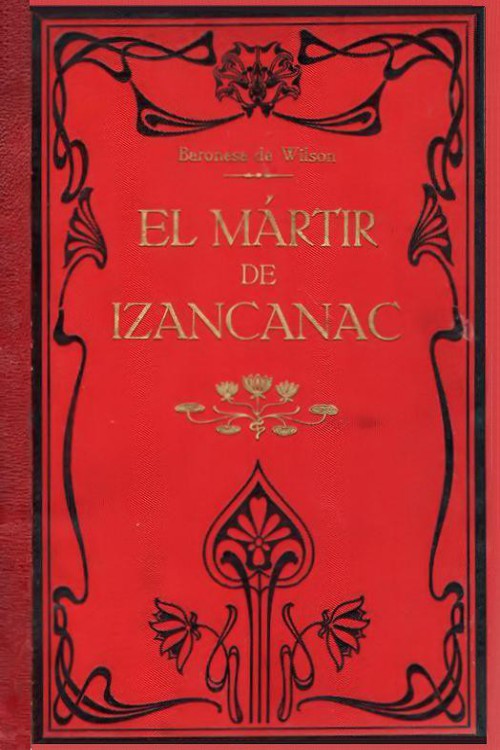 Cuauhtemoc o el mártir de Izancanac (Tomo I)