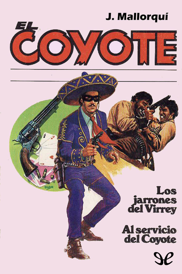 Los jarrones del virrey & Al servicio del Coyote
