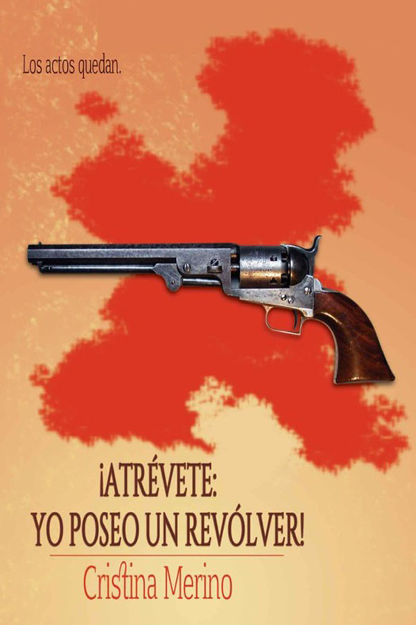 ¡Atrévete: yo poseo un revólver!