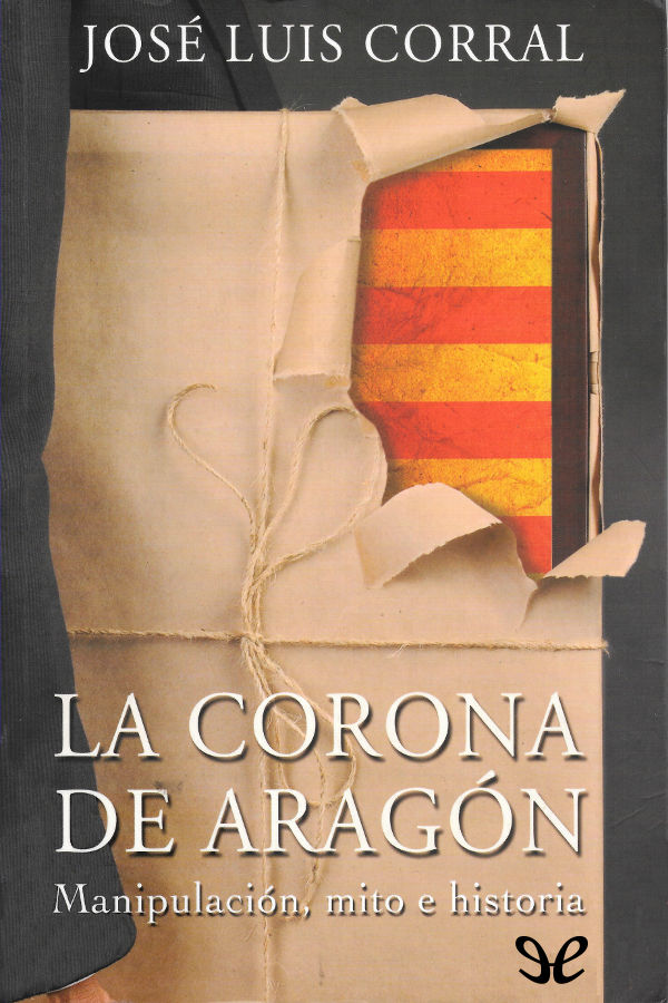 Corona de Aragón: manipulación, mito e historia