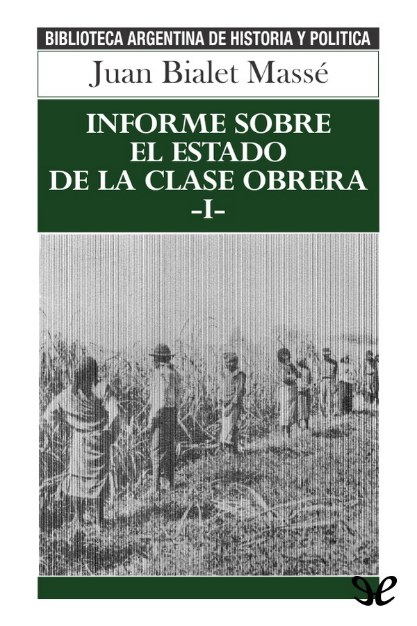 Informe sobre el estado de la clase obrera I