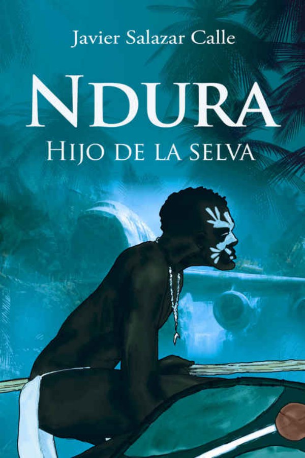 Ndura. Hijo de la selva