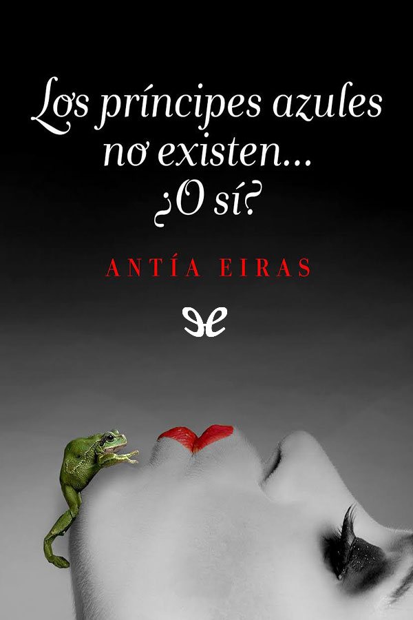 Los príncipes azules no existen… ¿O sí?