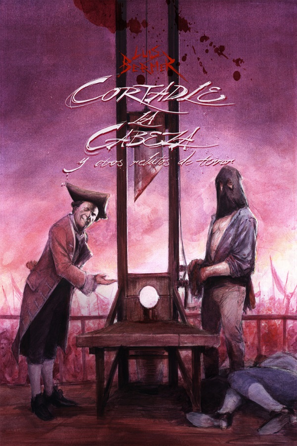 ¡Cortadle la cabeza! Y otros relatos de terror