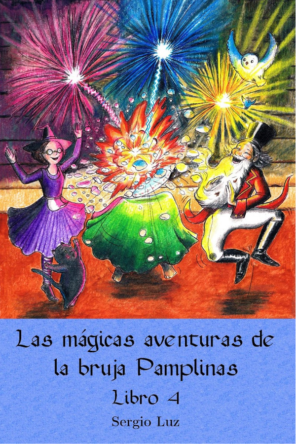 Las mágicas aventuras de la bruja Pamplinas (Libro 4)