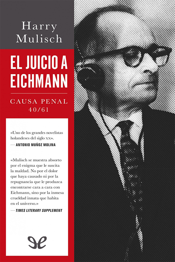El juicio a Eichmann: Causa Penal 40/61