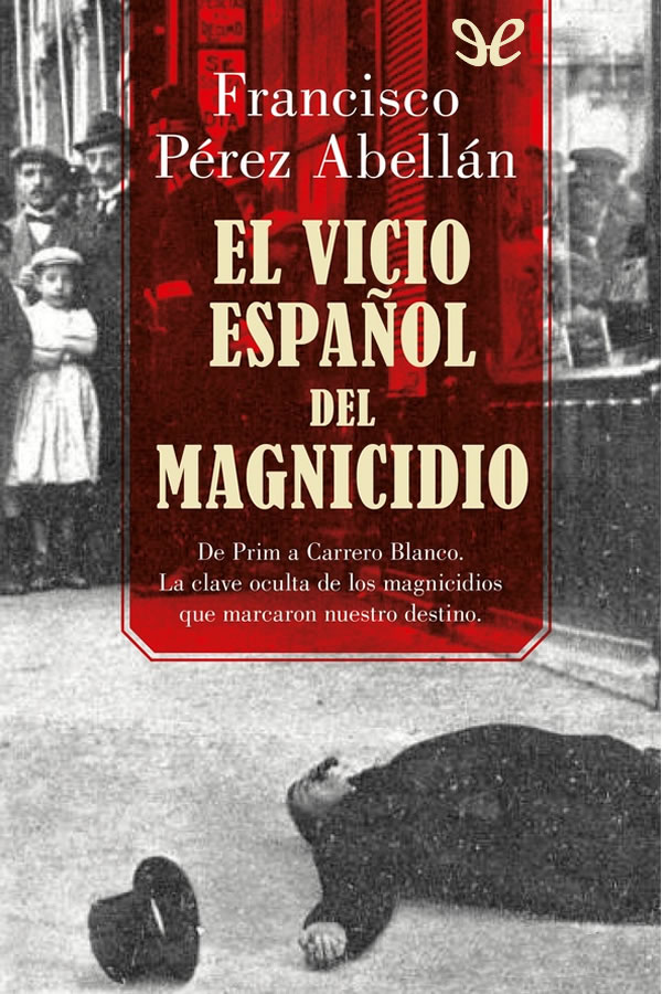 El vicio español del magnicidio