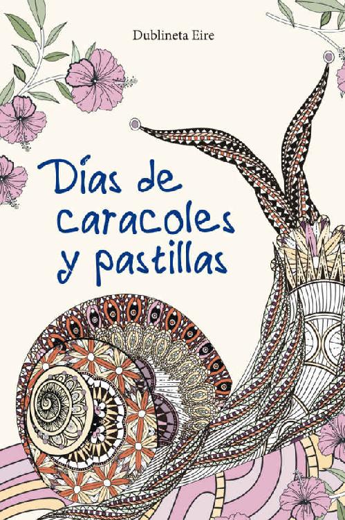 Días de caracoles y pastillas