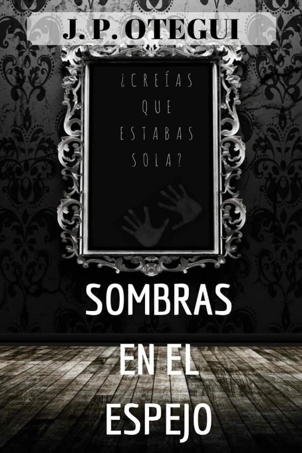 Sombras en el espejo: ¿Creías que estabas sola?