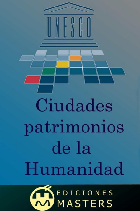 Ciudades patrimonios de la Humanidad