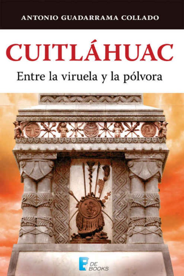 Cuitlahuac. Entre la viruela y la pólvora