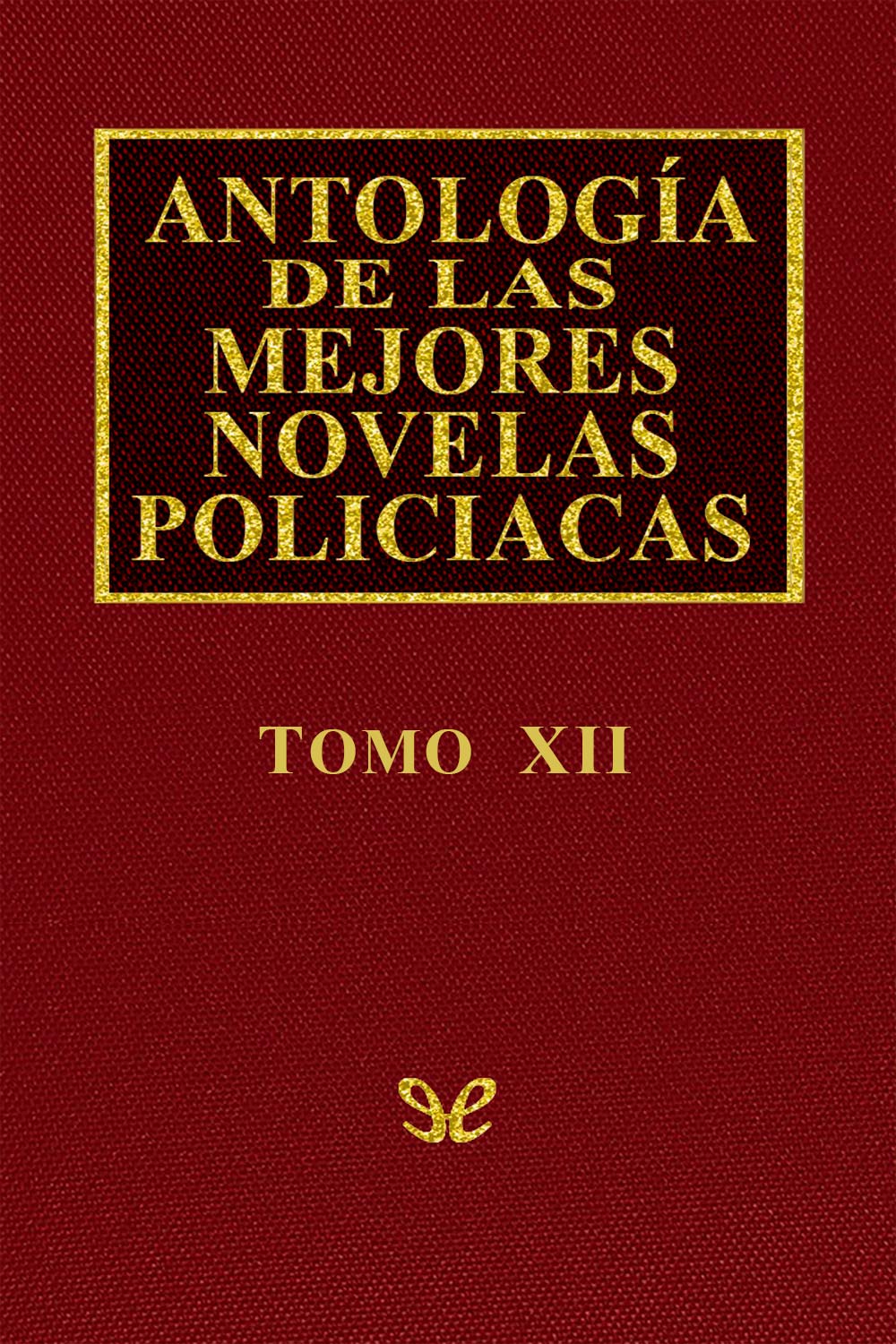 Antología de las mejores novelas policíacas - Vol. XII