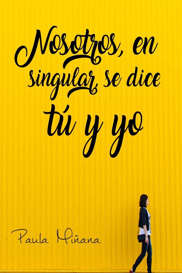 Nosotros, en singular, se dice tú y yo