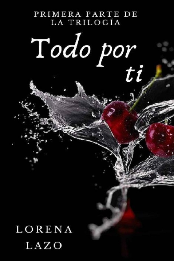 Todo por ti. Parte 1