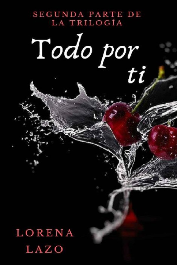 Todo por ti. Parte 2