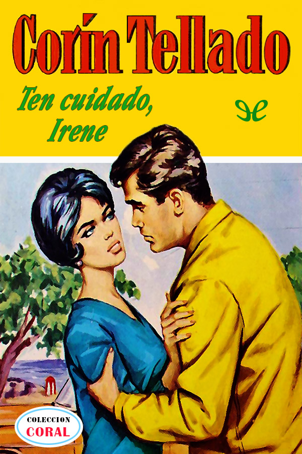 Ten cuidado, Irene