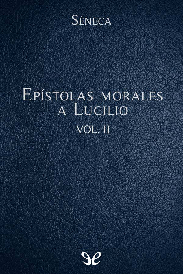 Epístolas morales a Lucilio II