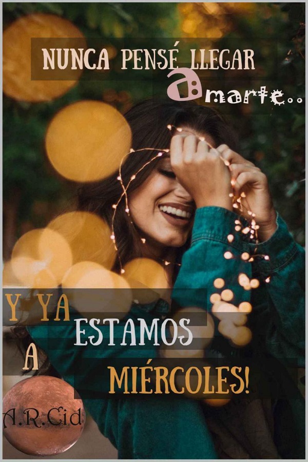 Nunca pensé llegar amarte… Y ya estamos a miércoles!