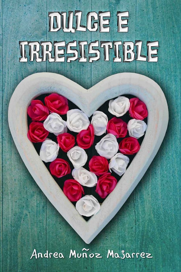 Dulce e irresistible