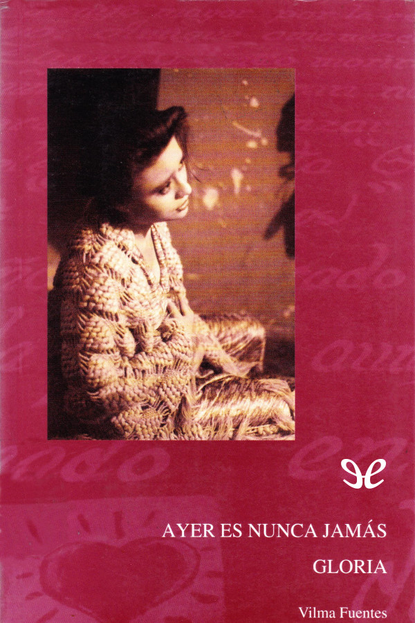 Ayer es nunca jamás. Gloria