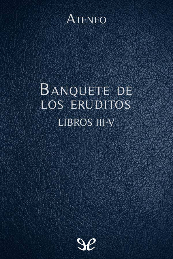 Banquete de los eruditos Libros III-V