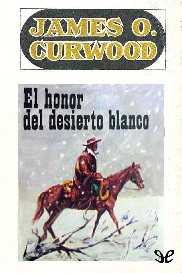 El honor del desierto blanco