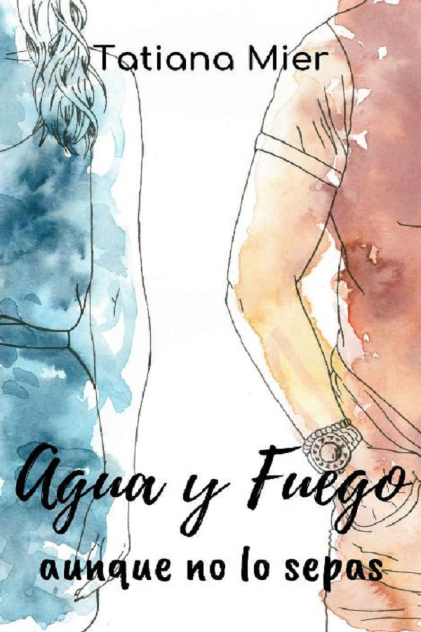 Agua y fuego: Aunque no lo sepas