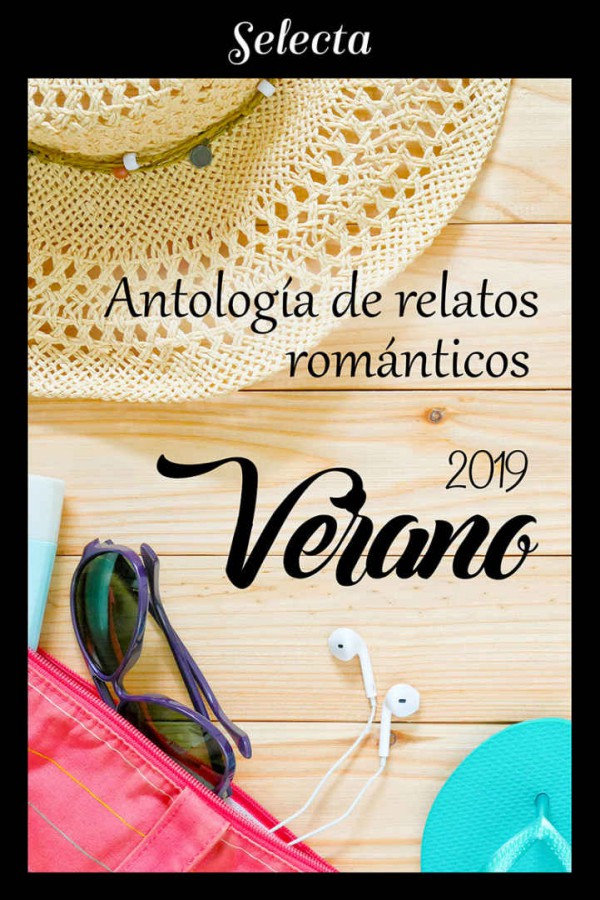 Antología de relatos románticos: Verano 2019
