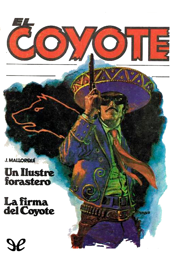 Un ilustre forastero & La firma del Coyote