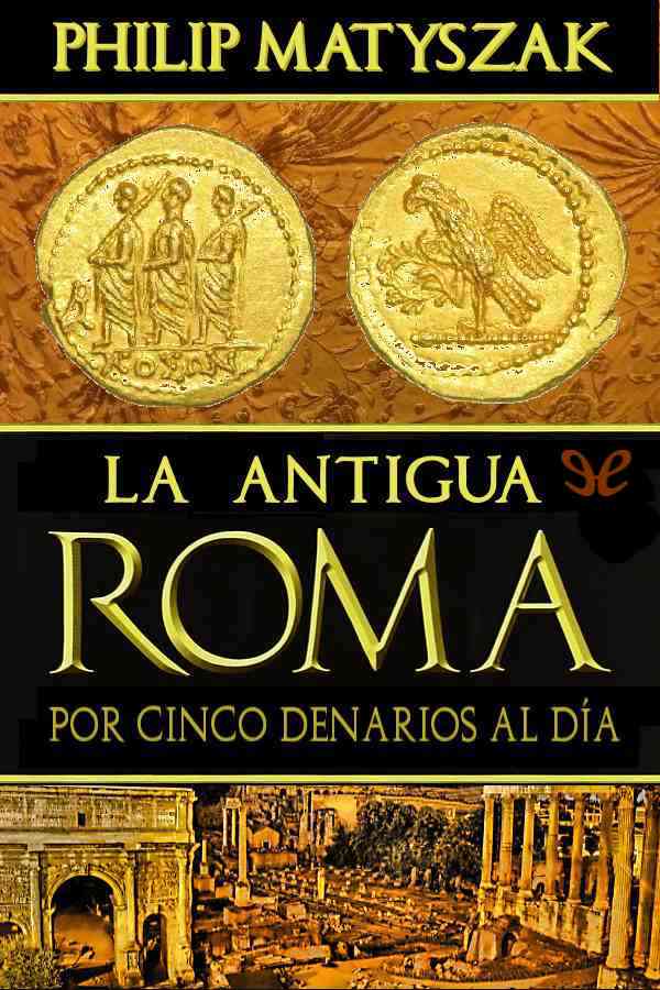 La antigua Roma por cinco denarios al día