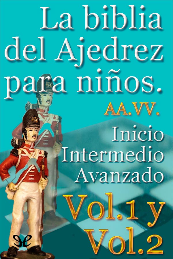 La biblia del Ajedrez para niños Vol.1 y Vol.2