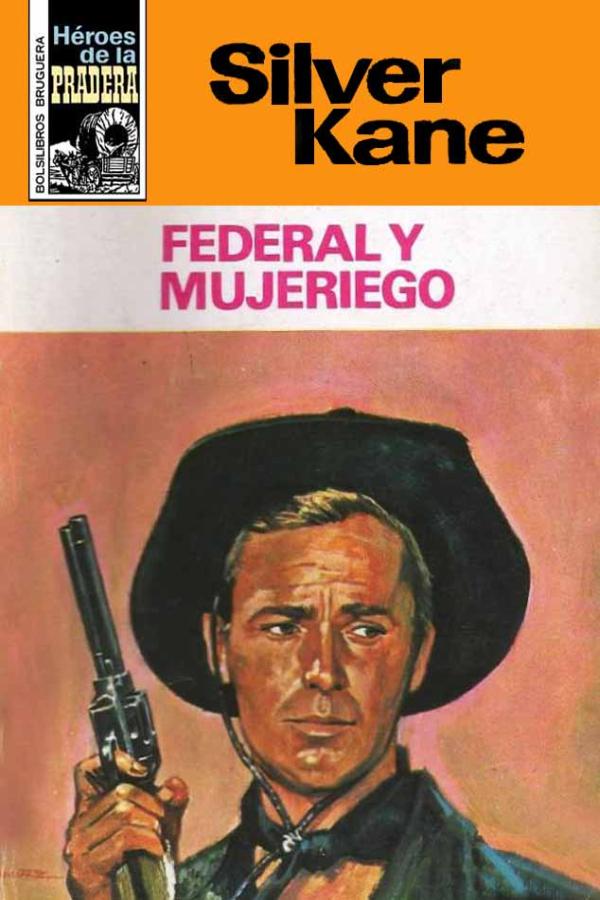 Federal y mujeriego (2ª Ed.)