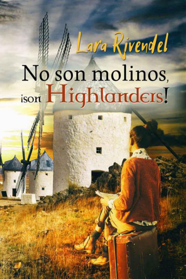 No son molinos, ¡son highlanders!